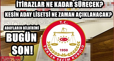 Adayların YSK’ya Bildirimi İçin Son Gün Bugün!