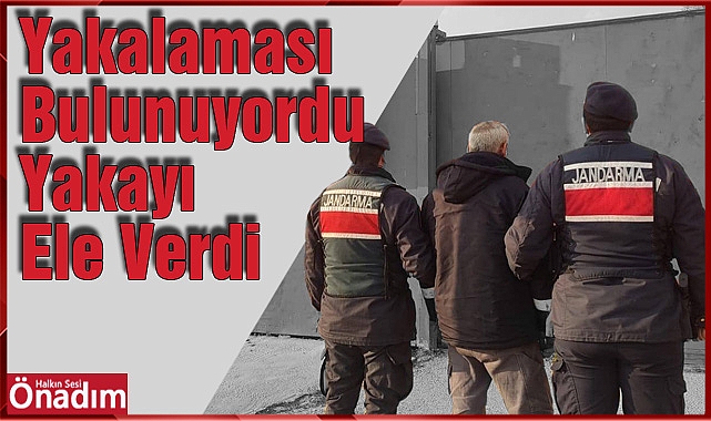 Araması Bulunuyordu Yakayı Ele Verdi
