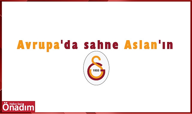 Avrupa'da sahne Aslan'ın