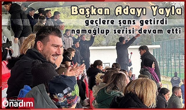 Başkan Adayı Yayla, geçlere şans getirdi namağlup serisi devam etti
