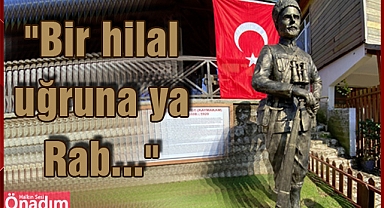 “Bir Hilal Uğruna Ya Rab”