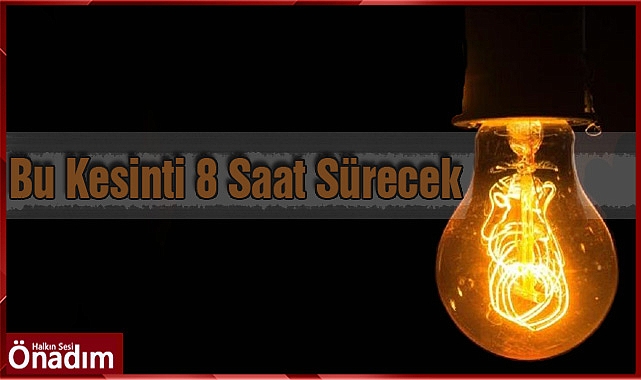 Bu Kesinti 8 Saat Sürecek