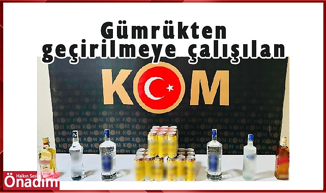 Gümrükten geçirilmeye çalışılan kaçak alkoller yakalandı
