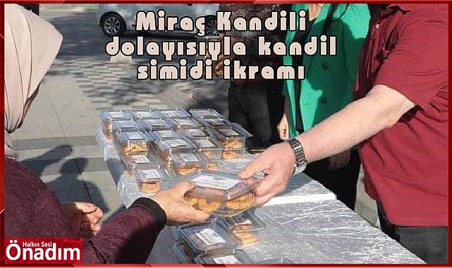 Kırklareli Belediyesi’nden, Miraç Kandili dolayısıyla kandil simidi ikramı