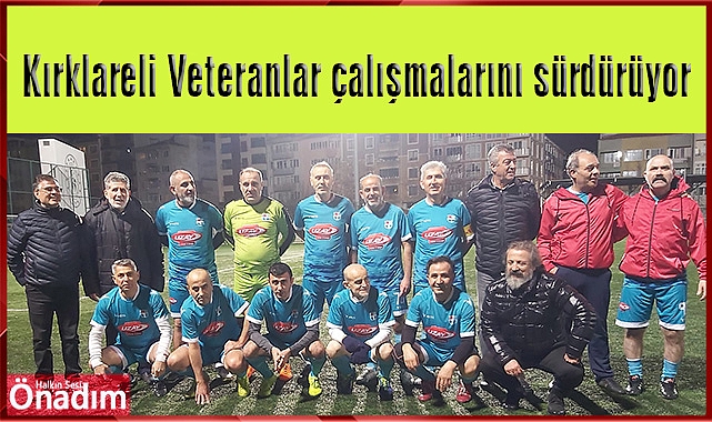 Kırklareli Veteranlar çalışmalarını sürdürüyor