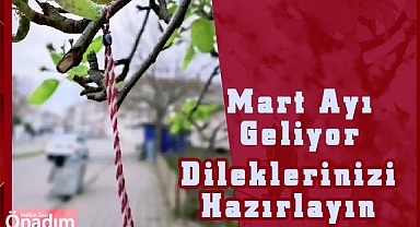 Mart Ayı Geliyor, Dileklerinizi Hazırlayın