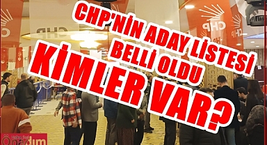 SON DAKİKA! CHP’nin Belediye ve İl Genel Meclisi Adayları Belli Oldu!