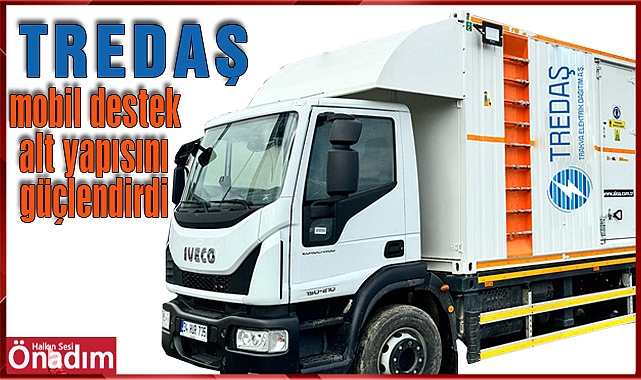 TREDAŞ, mobil destek alt yapısını güçlendirdi