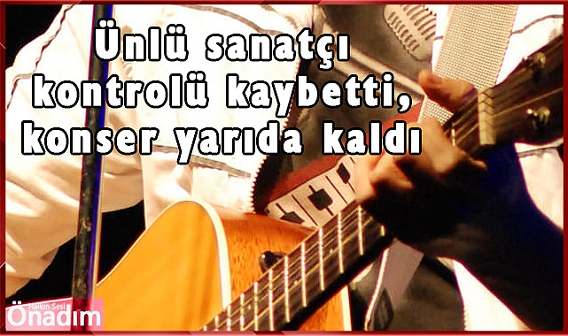 Ünlü sanatçı kontrolü kaybetti, konser yarıda kaldı