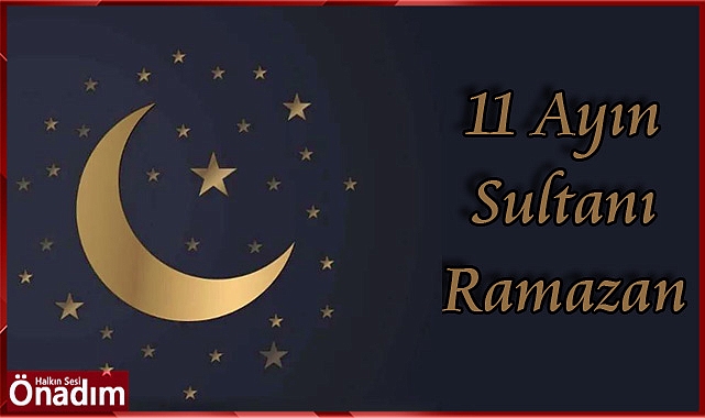 11 Ayın Sultanı Ramazan Geldi, Oruçlar Bu Akşam 19.20'de Açılacak