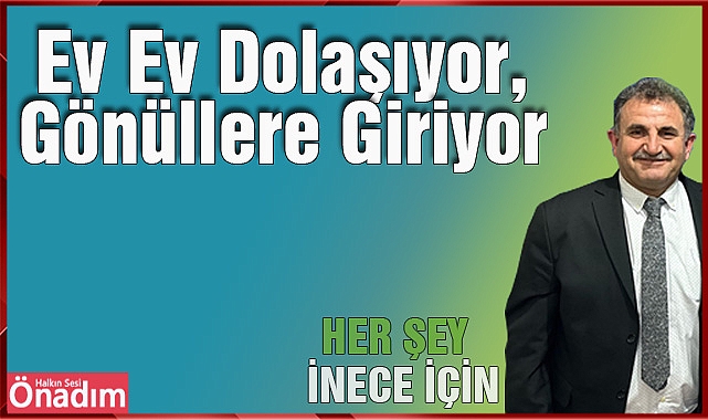 Ev Ev Dolaşıyor, Gönüllere Giriyor