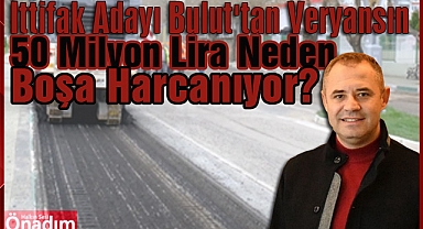 İttifak Adayı Bulut'tan Veryansın, 