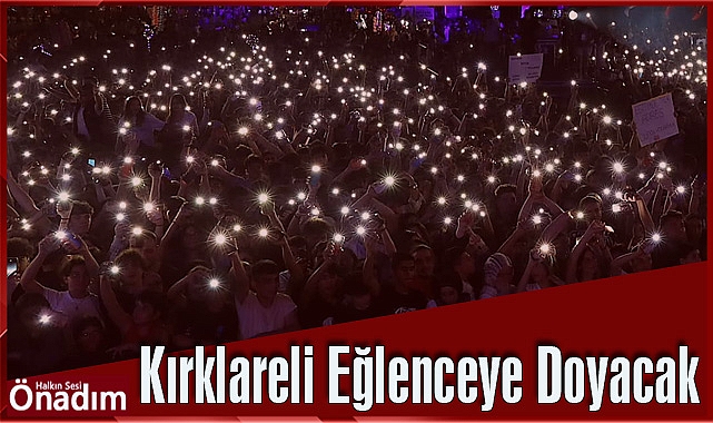 Kırklareli Eğlenceye Doyacak