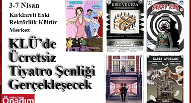 KLÜ’de Ücretsiz Tiyatro Şenliği Gerçekleşecek