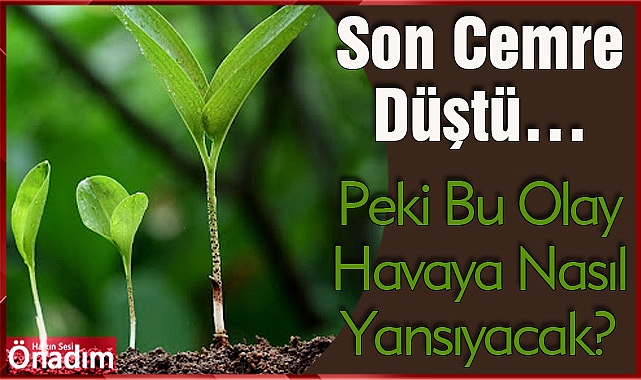 Son Cemre Düştü… Peki Bu Olay Havaya Nasıl Yansıyacak?