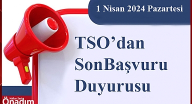TSO'dan Son Başvuru Duyurusu 