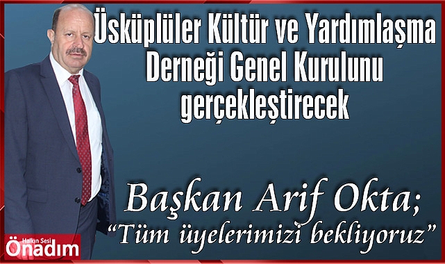 Üsküplüler Kültür ve Yardımlaşma Derneği Genel Kurulunu gerçekleştirecek