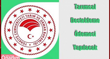 Bin 629 Üreticiye Tarımsal Destekleme Ödemesi Yapılacak