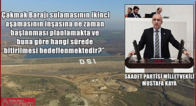 Çakmak Barajının Akıbeti Bir Kez Daha TBMM Gündeminde!