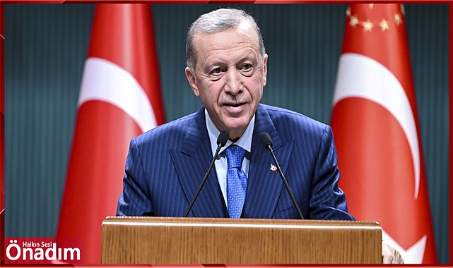 Cumhurbaşkanı Erdoğan;