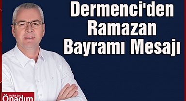 Dermenci'den Ramazan Bayramı Mesajı
