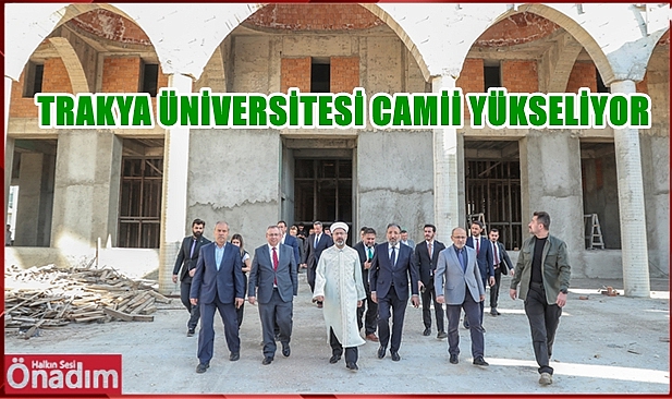 Diyanet İşleri Başkanı Prof. Dr. Ali Erbaş T.Ü Camii inşaatını inceledi