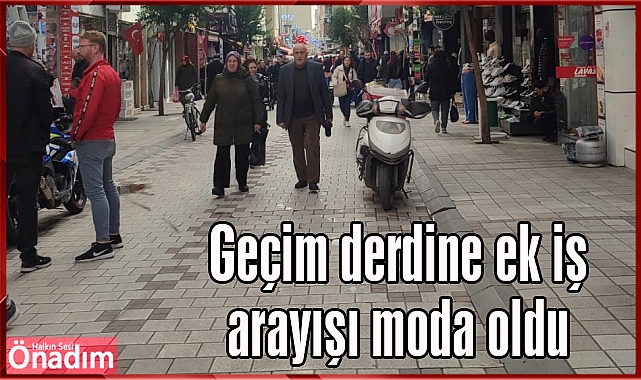 Geçim derdine ek iş arayışı moda oldu