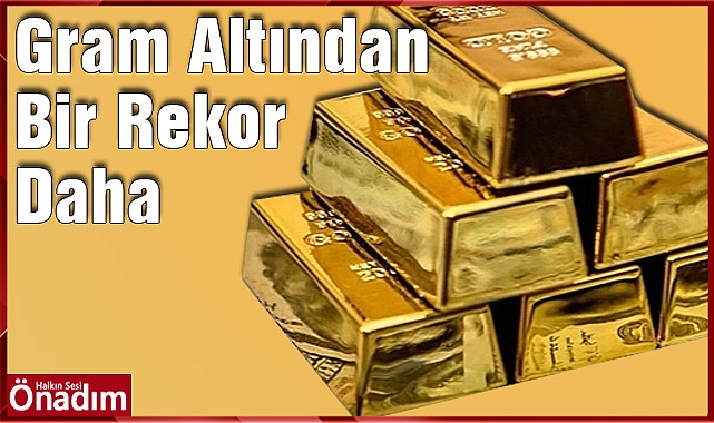 Gram Altından Bir Rekor Daha