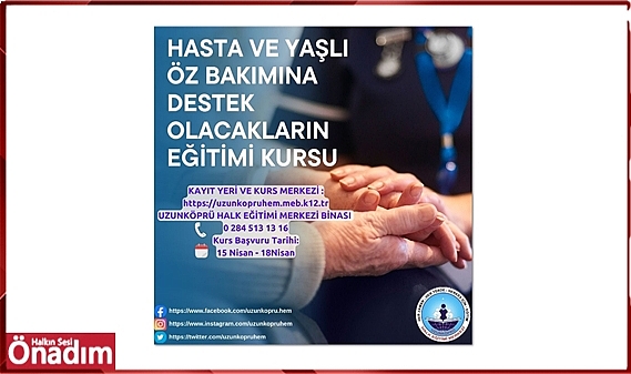 ‘Hasta ve Yaşlı Öz Bakımına Destek Eğitim Kursu’ İçin Kayıtlar Başlıyor