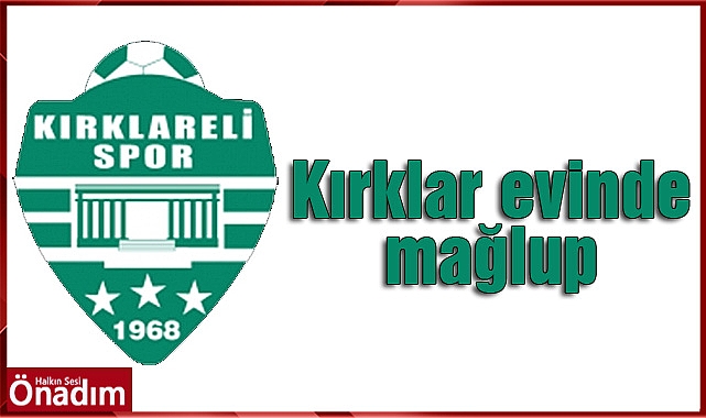 Kırklar evinde mağlup