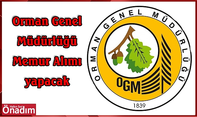 Orman Genel Müdürlüğü Memur Alımı yapacak