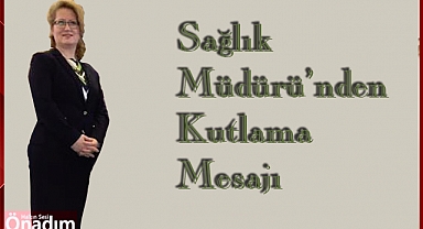 Sağlık Müdürü’nden Kutlama Mesajı
