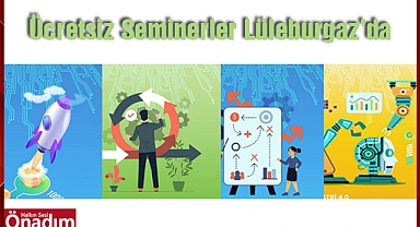 Ücretsiz Seminerler Lüleburgaz’da