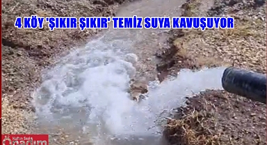 4 Köyün Su Sorunu Çözülüyor