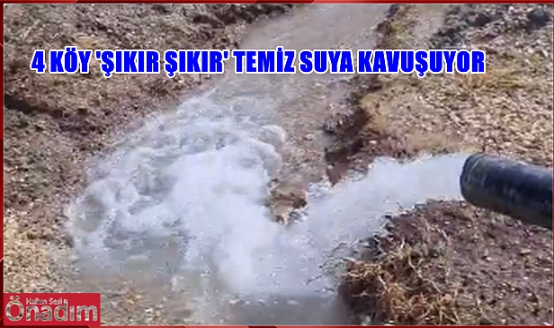 4 Köyün Su Sorunu Çözülüyor