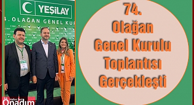 74. Olağan Genel Kurulu Toplantısı Gerçekleşti