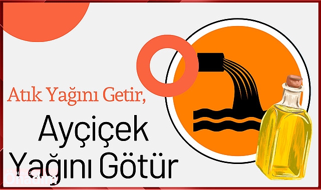 Atık Yağını Getir, Ayçiçek Yağını Götür