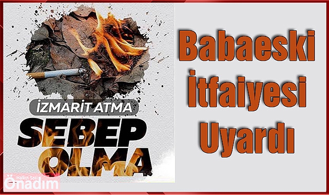 Babaeski İtfaiyesi Uyardı