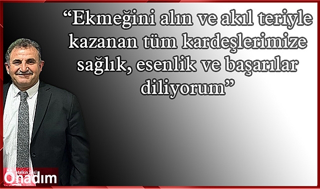 Başkan Arı’dan “1 Mayıs Emek ve Dayanışma Günü” mesajı