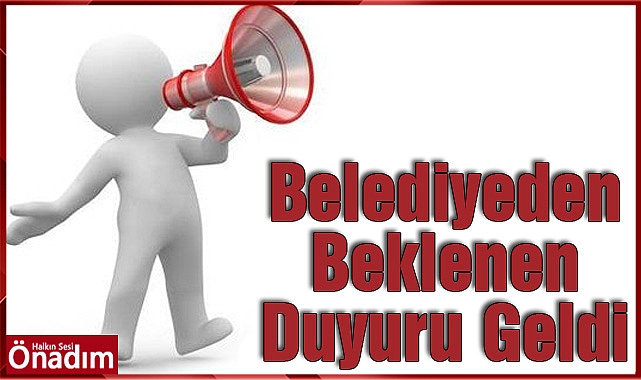 Belediye’den Beklenen Duyuru Geldi