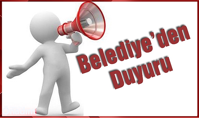 Belediye'den Duyuru