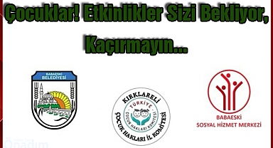 Çocuklar! Etkinlikler Sizi Bekliyor, Kaçırmayın