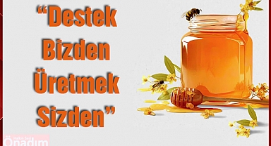 “Destek Bizden Üretmek Sizden”