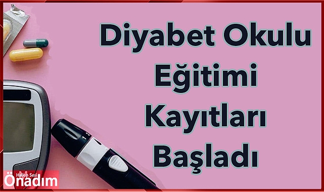Diyabet Okulu Eğitimi Kayıtları Başladı