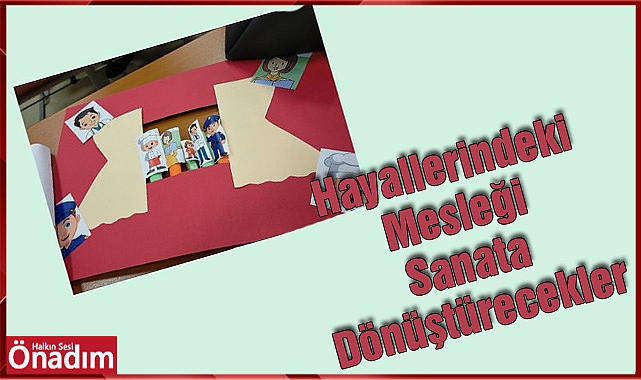 Hayallerindeki Mesleği Sanata Dönüştürecekler