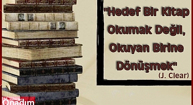 ''Hedef Bir Kitap Okumak Değil, Okuyan Birine Dönüşmek''