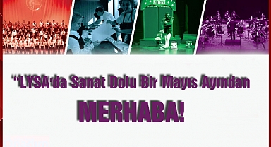 LYSA'da Sanat Dolu Bir Mayıs Ayı Olacak