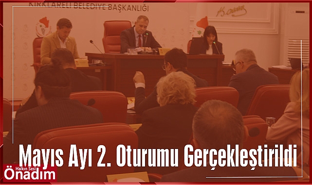 Mayıs Ayı 2. Oturumu Gerçekleştirildi