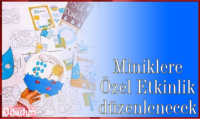 Miniklere Özel Etkinlik düzenlenecek