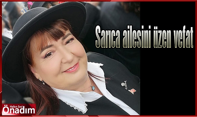 Sarıca ailesini üzen vefat